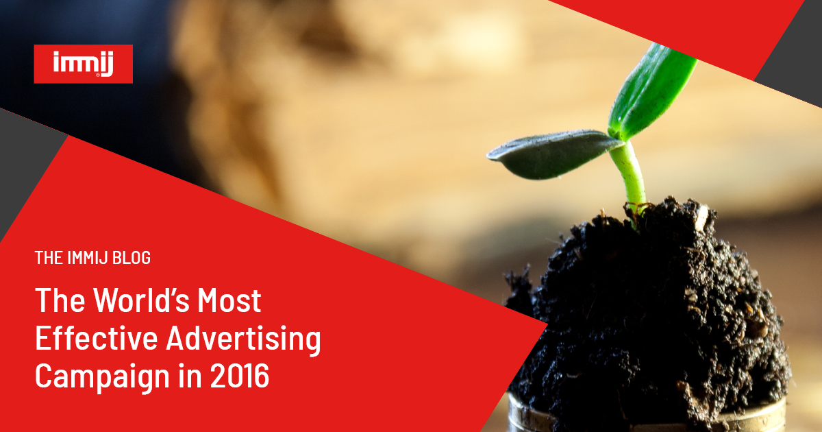 The World’s Most Effective Advertising Campaign in 2016 - Immij